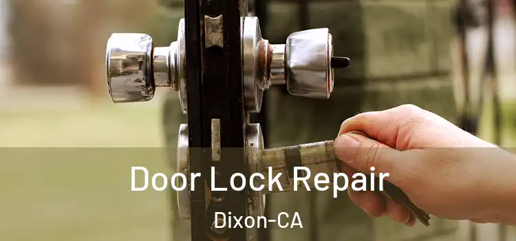 Door Lock Repair Dixon-CA