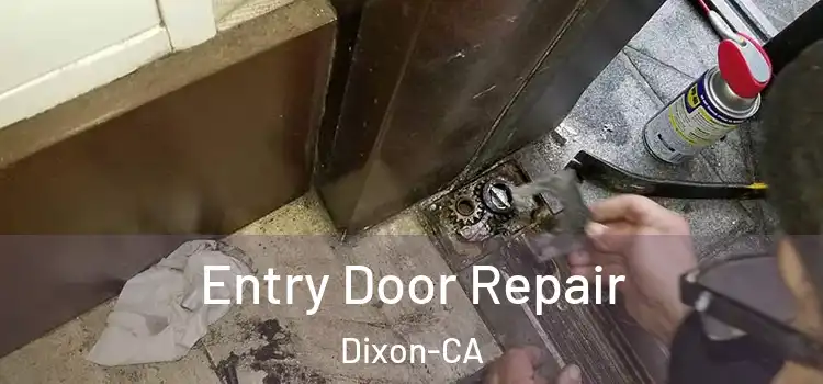  Entry Door Repair Dixon-CA