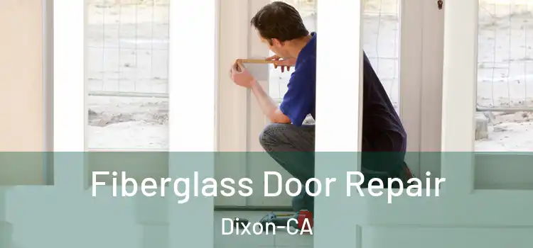  Fiberglass Door Repair Dixon-CA